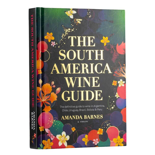 Book - The South American Wine Guide by Amanda Barnes